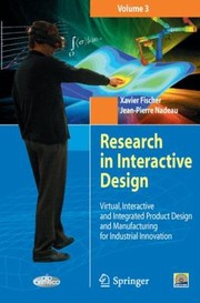 Cover of: Research In Interactive Design Virtual Interactive And Integrated Product Design And Manufacturing For Industrial Innovation
