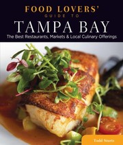 Cover of: Food Lovers Guide To Tampa Bay The Best Restaurants Markets And Local Culinary Offerings