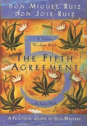 Cover of: The Fifth Agreement A Practical Guide To Selfmastery by 