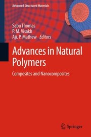 Cover of: Advances In Natural Polymers Composites And Nanocomposites