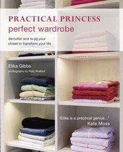 Cover of: Practical Princess Perfect Wardrobe Declutter And Rejig Your Closet To Transform Your Life