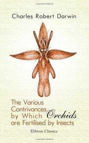 Cover of: The Various Contrivances by Which Orchids are Fertilised by Insects by Charles Darwin