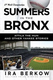 Cover of: Summers In The Bronx Attila The Hun Other Yankee Stories