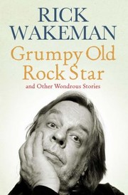 Cover of: Grumpy Old Rock Star And Other Wondrous Stories by 