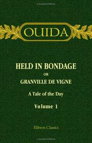 Cover of: Held in Bondage or Granville de Vigne: A Tale of the Day. Volume 1
