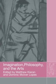 Cover of: Imagination Philosophy And The Arts