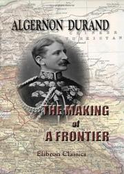 Cover of: The Making of a Frontier by Algernon George Arnold Durand