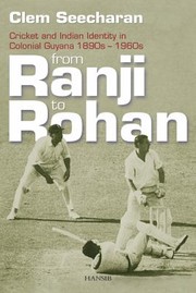 Cover of: From Ranji To Rohan Cricket And Indian Identity In Colonial Guyana 1890s1960s by 