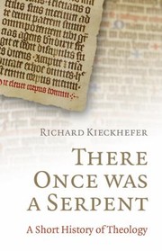 Cover of: There Once Was A Serpent A Short History Of Theology
