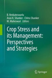 Cover of: Crop Stress And Its Management Perspectives And Strategies