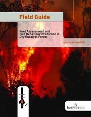 Cover of: Field Guide Fuel Assessment And Fire Behaviour Prediction In Dry Eucalypt Forest