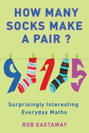 Cover of: How Many Socks Make A Pair?: Surprisingly Interesting Maths