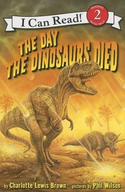 Cover of: The Day The Dinosaurs Died by 