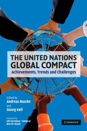 The United Nations Global Compact Achievements Trends And Challenges by Georg Kell