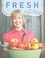 Cover of: Fresh With Anna Olson Seasonally Inspired Recipes To Share With Family And Friends