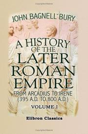 Cover of: A History of the Later Roman Empire from Arcadius to Irene (395 A.D. to 800 A.D.) by John Bagnell Bury