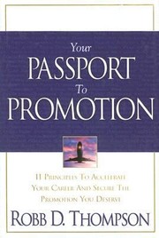 Your Passport to Promotion by Robb D. Thompson