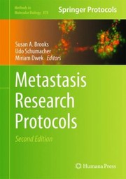 Metastasis Research Protocols by Susan A. Brooks