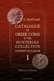 Catalogue of Greek Coins in the Hunterian Collection, University of Glasgow by George MacDonald, Hunterian Museum (University of Glasgow), Hunterian Museum., University of Glasgow. Hunterian collection.