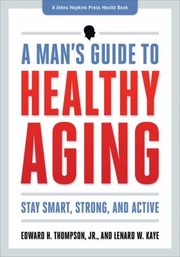 Cover of: A Mans Guide To Healthy Aging Stay Smart Strong And Active