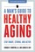 Cover of: A Mans Guide To Healthy Aging Stay Smart Strong And Active