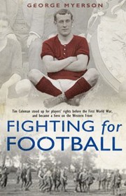 Cover of: Fighting For Football From Woolwich Arsenal To The Western Front The Lost Story Of Footballs First Rebel