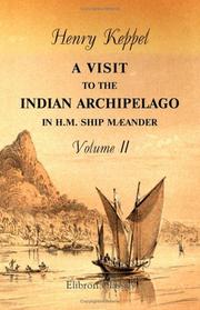 Cover of: A Visit to the Indian Archipelago in H.M. Ship Maeander: With Portions of the Private Journal of Sir James Brooke, K.C.B.. Volume 2