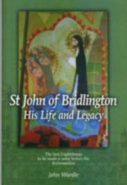 Cover of: St John Of Bridlington His Life And Legacy The Last Englishman To Be Made A Saint Before The Reformation