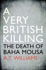 Cover of: A Very British Killing The Death Of Baha Mousa