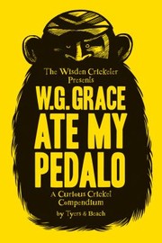 Cover of: Wg Grace Ate My Pedalo A Curious Cricket Compendium