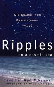 Cover of: Ripples on a cosmic sea: the search for gravitational waves