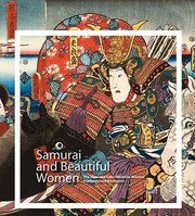 Cover of: Samurai And Beautiful Women The Japanese Color Woodcut Masters Kuniyoshi And Kunisada by 