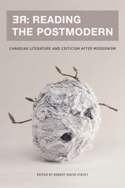Cover of: Re Reading The Postmodern Canadian Literature And Criticism After Modernism by 
