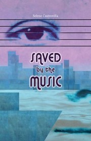 Cover of: Saved By The Music Selene Castrovilla