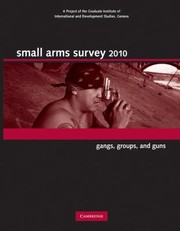 Small Arms Survey 2010 Gangs Groups And Guns by Small Arms Survey