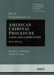 Cover of: American Criminal Procedure 2012 Cases And Commentary Adjudicative Investigative