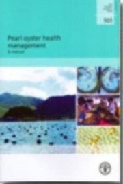 Pearl Oyster Health Management A Manual by Food and Agriculture Organization of the United Nations