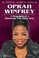 Cover of: Oprah Winfrey A Biography Of A Billionaire Talk Show Host