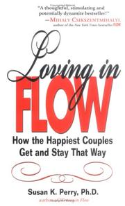 Cover of: Loving in Flow: How the Happiest Couples Get and Stay That Way