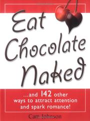 Cover of: Eat Chocolate Naked by Cam Johnson