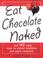 Cover of: Eat Chocolate Naked
