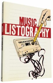 Cover of: Music Listography Your Life In Play Lists