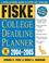 Cover of: Fiske College Deadline Planner 2004-2005 (Fiske What to Do When for College)