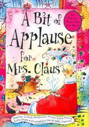 Cover of: A Bit of Applause for Mrs. Claus by Jean Schick-Jacobowitz, Susie Schick Pierce, Muffin Drake, Susie Schick-Pierce