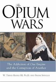 Cover of: The Opium Wars by W. Travis Hanes, Frank Sanello