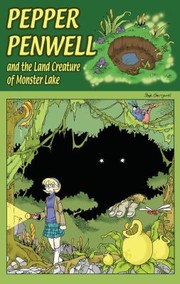Pepper Penwell And The Land Creature Of Monster Lake by Steph Cherrywell