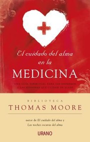 Cover of: El Cuidado Del Alma En La Medicina Un Gua Espiritual Para Los Enfermos Y Las Personas Que Cuidan De Ellos