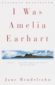 Cover of: I Was Amelia Earhart A Novel