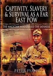 Cover of: Captivity Slavery And Survival As A Far East Pow The Conjuror On The Kwai A Biography by 