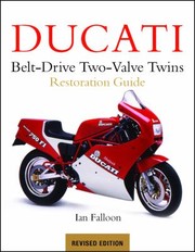 Cover of: Ducati Beltdrive Twovalve Twins Restoration Guide